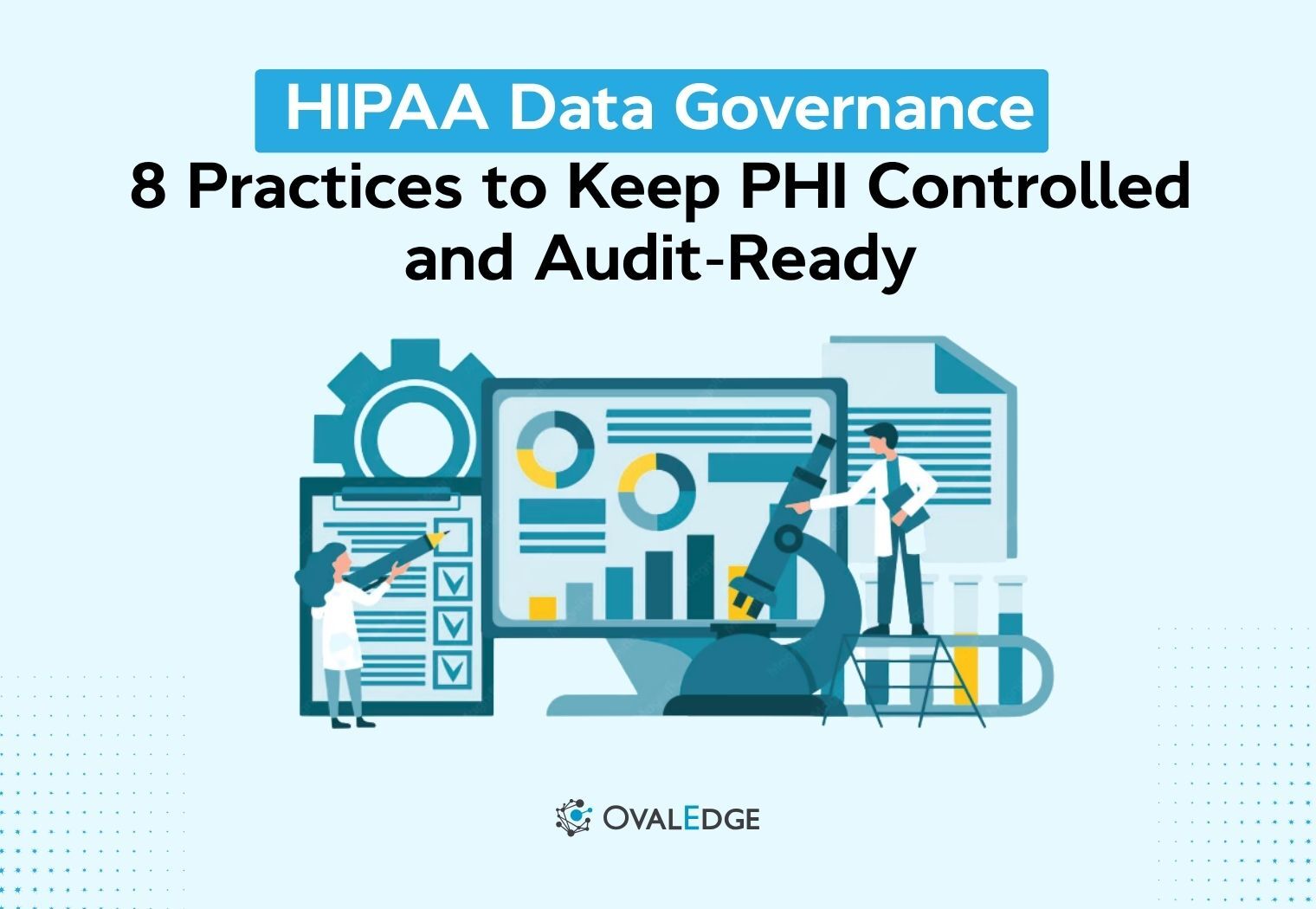 HIPAA Data Governance: Pass the Audit, Not the Checklist 