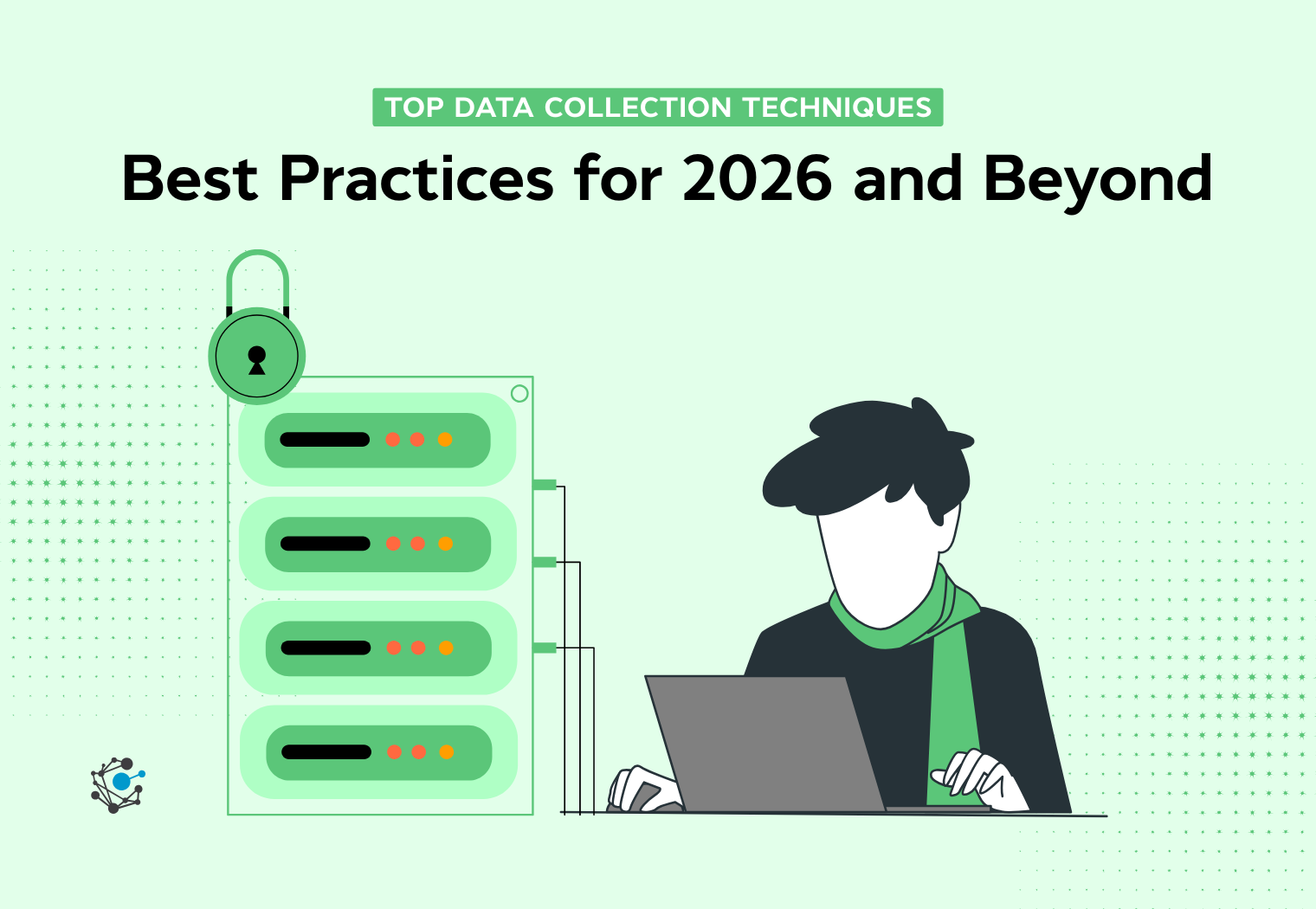 Top Data Collection Techniques: Best Practices for 2026 and Beyond