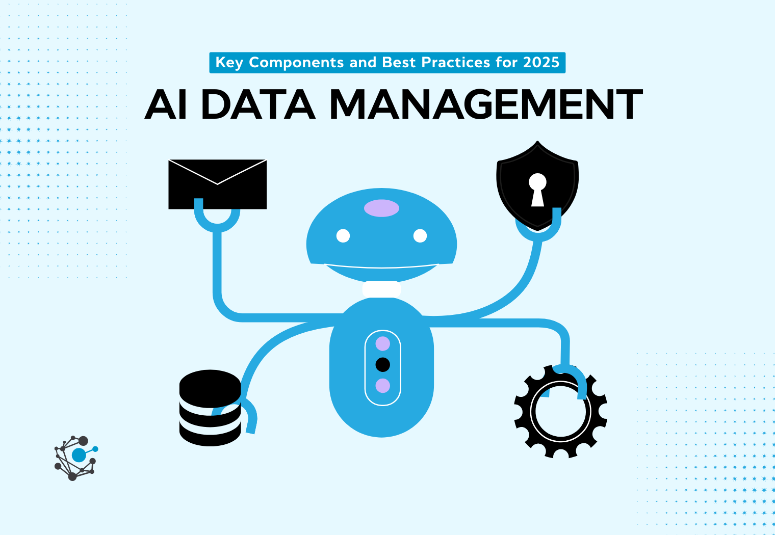 AI Data Management: Key Components and Best Practices for 2025